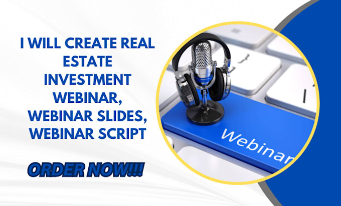 Gig Preview - Create real estate investment webinar, webinar slides, webinar script