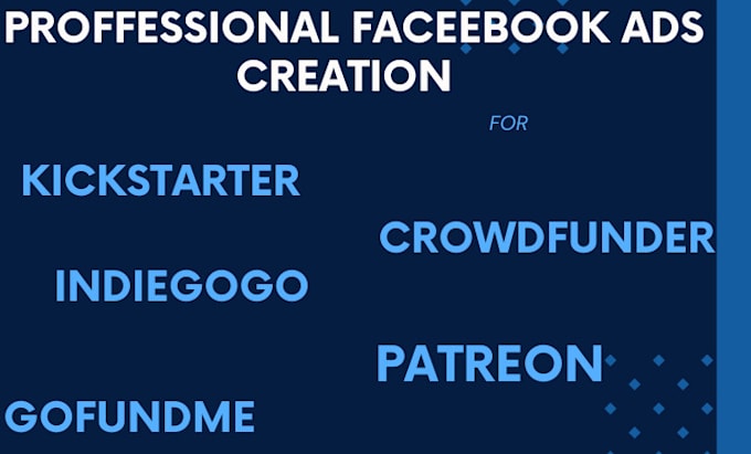 Gig Preview - Setup facebook ads for your kickstarter indiegogo gofundme crowdfunding campaign