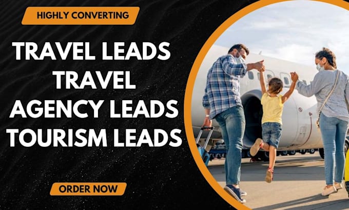 Gig Preview - Generate highly converting travel leads travel agency leads tourism leads