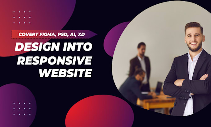 Gig Preview - Convert figma, psd, xd, ai to responsive website