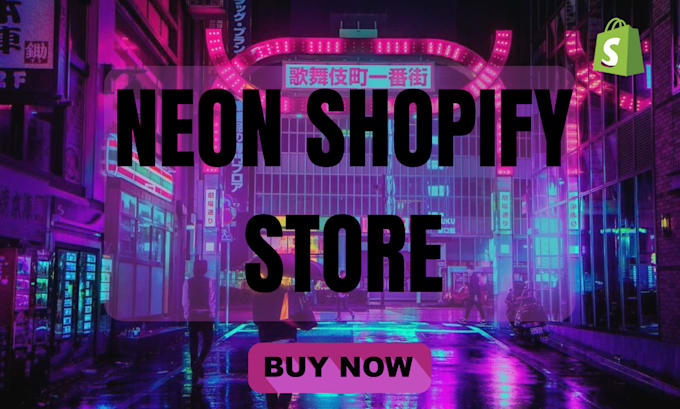 Gig Preview - Design neon shopify store, led light, neon sign , neon store