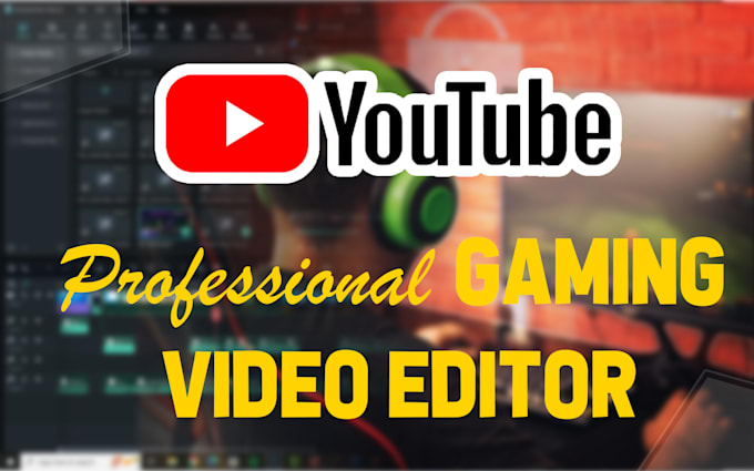 Gig Preview - Be your professional youtube gaming video editor