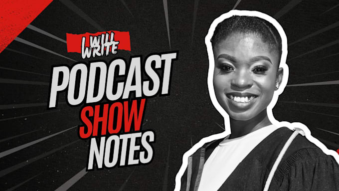 Gig Preview - Write podcast show notes and provide transcription