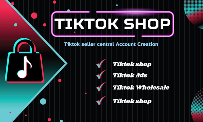 Gig Preview - Create your tik tok seller central account