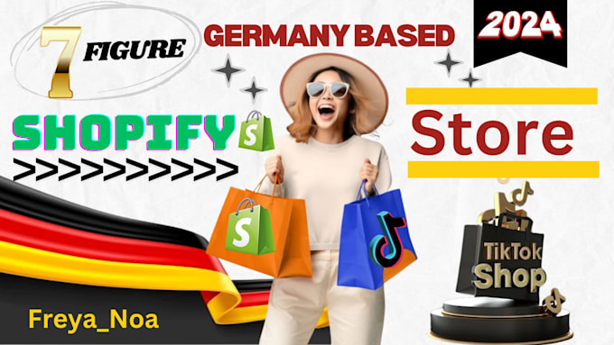 Gig Preview - Build germany base shopify store, tiktok shop for maximum sales and conversions