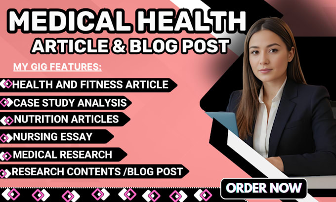 Gig Preview - Write medical and health article, medical research nursing case study blog post