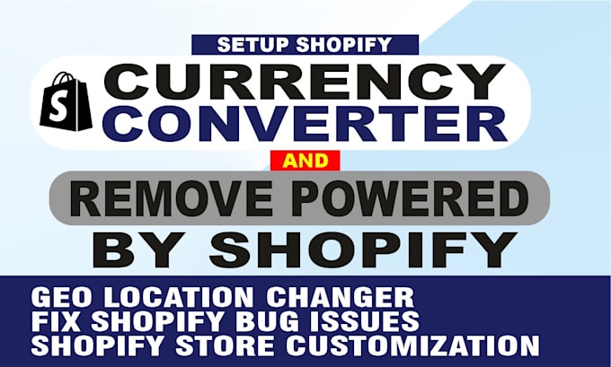 Gig Preview - Remove powered by shopify from your website setup shopify currency converter