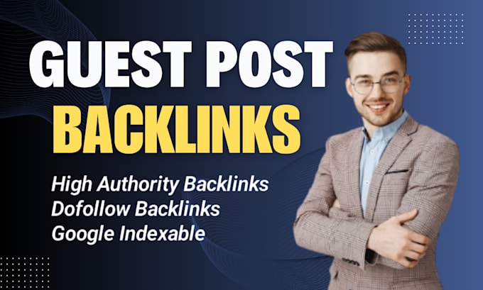 Gig Preview - Write and publish high da guest posts with SEO dofollow contextual backlinks