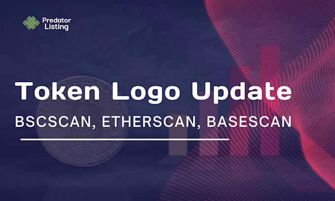 Bestseller - token logo update on bscscan, basescan, etherscan, token update