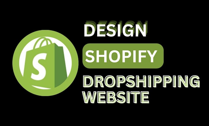 Gig Preview - Design shopify dropshipping website and shopify store design for ecommerce