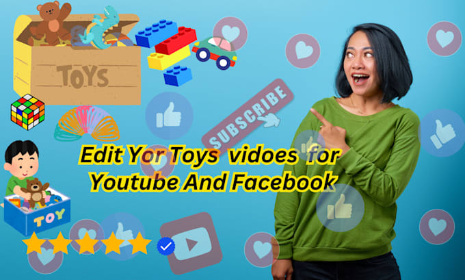 Gig Preview - Professional toy video editing for youtube and social media