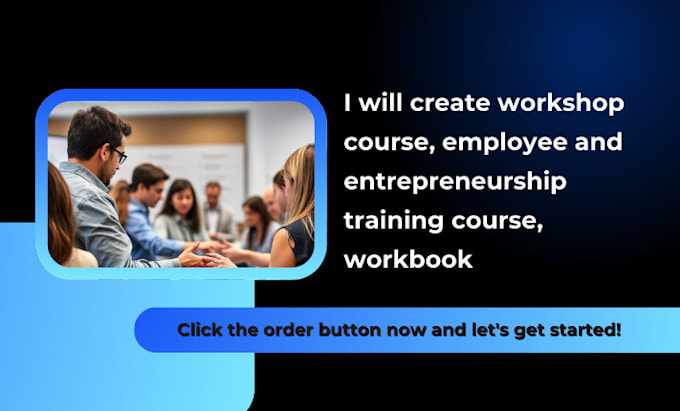 Gig Preview - Create workshop course, employee and entrepreneurship training course, workbook