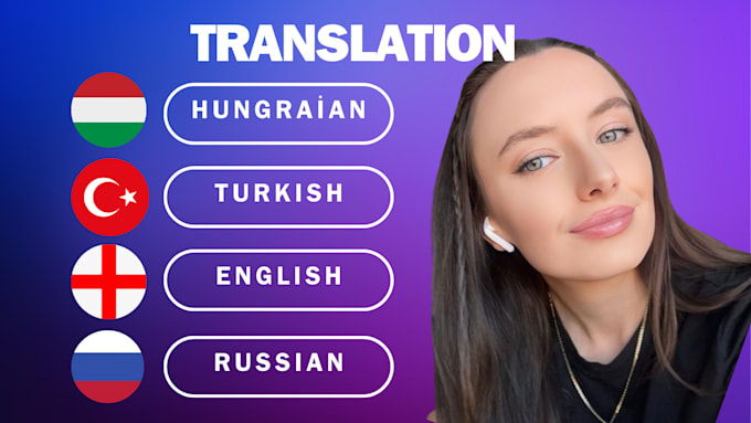 Gig Preview - Translate between hungarian, russian, english and turkish