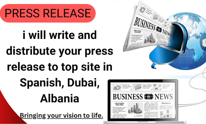 Gig Preview - Write and distribute your press release to top site in spanish, dubai, albania