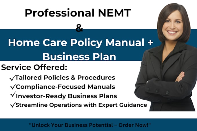 Gig Preview - Formulate nemt home care policy and procedure manual business plan