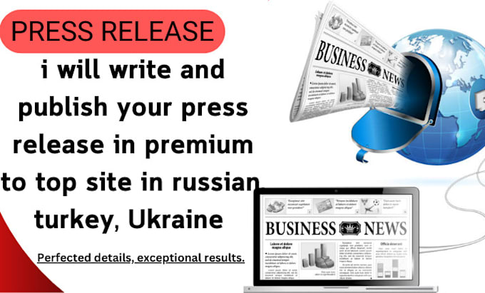 Bestseller - write and publish your press release in premium to top site in russian, turkey