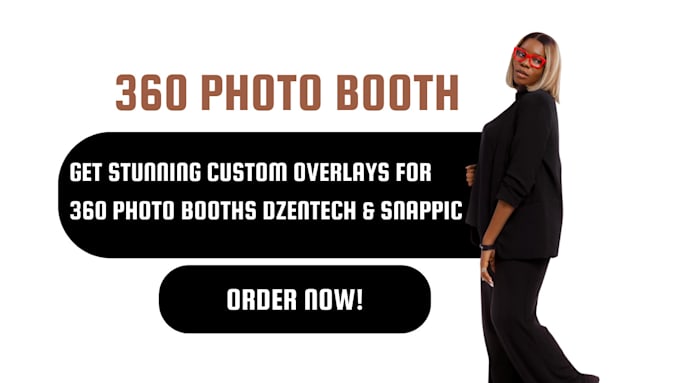 Gig Preview - Create custom overlays 360 photo booths using dzentech snappic