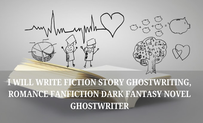 Bestseller - do fiction story ghostwriting, romance fanfiction dark fantasy novel ghostwriter