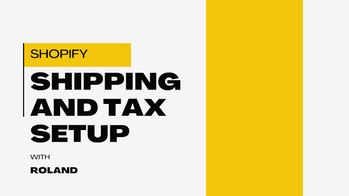 Gig Preview - Set up shopify shipping settings and shopify tax