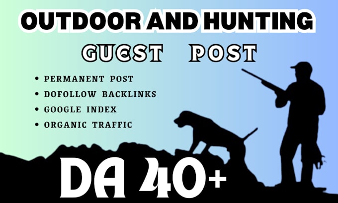 Gig Preview - Write and publish outdoor and hunting guest post with dofollow travel backlink