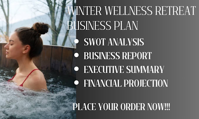 Gig Preview - Create winter wellness retreat business plan for UK USA canada asia business pla