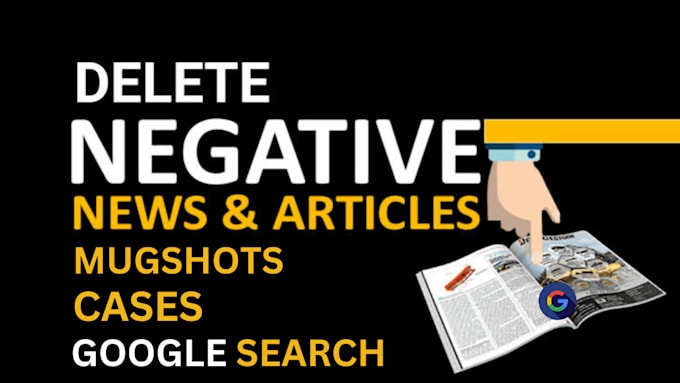 Gig Preview - Permanently remove delete mugshots cases news articles negative links in google