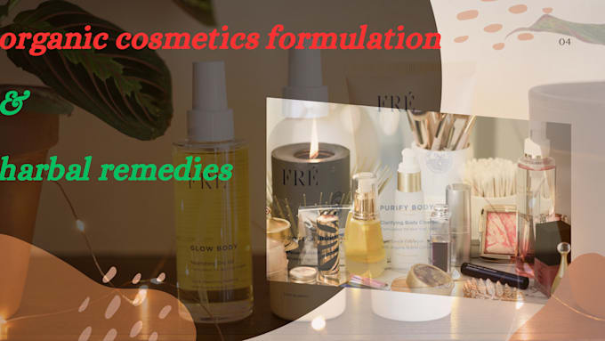 Gig Preview - Customize cosmetics product formulation herbal remedy ingredients research