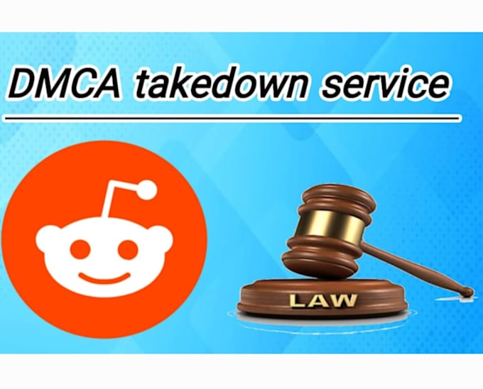 Gig Preview - Send dmca takedown notice to remove your leaked reddit under dmca