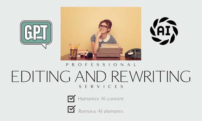 Gig Preview - Humanize edit and rewrite your ai generated content