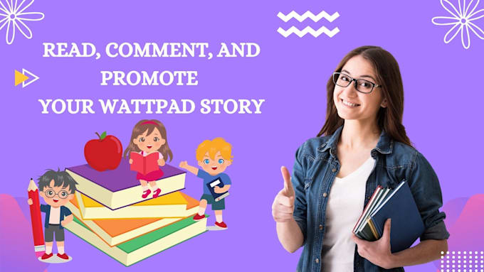 Gig Preview - Read wattpad, engage wattpad, comment and promote wattpad story