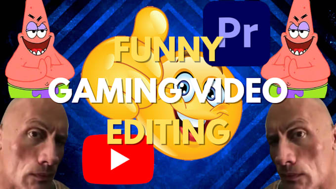 Gig Preview - Do funny gaming video editing for youtube at cheaper price