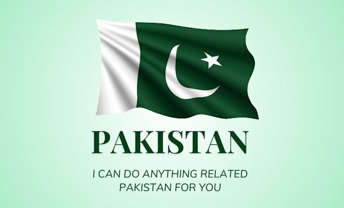 Gig Preview - Do anything related to pakistan for you