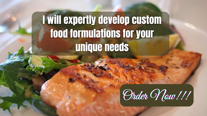 Gig Preview - Expertly develop custom food formulations for your unique needs