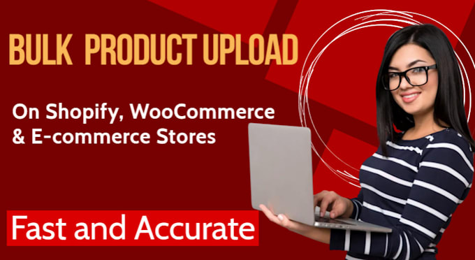 Gig Preview - Bulk upload products on shopify woocommerce ecommerce stores