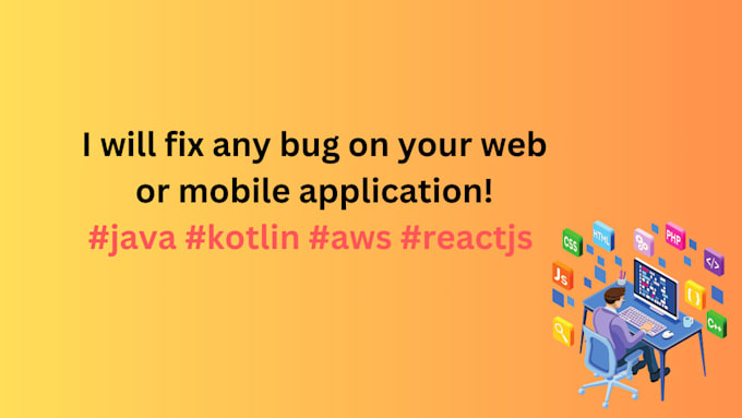 Gig Preview - Fix any bug on your web or mobile application