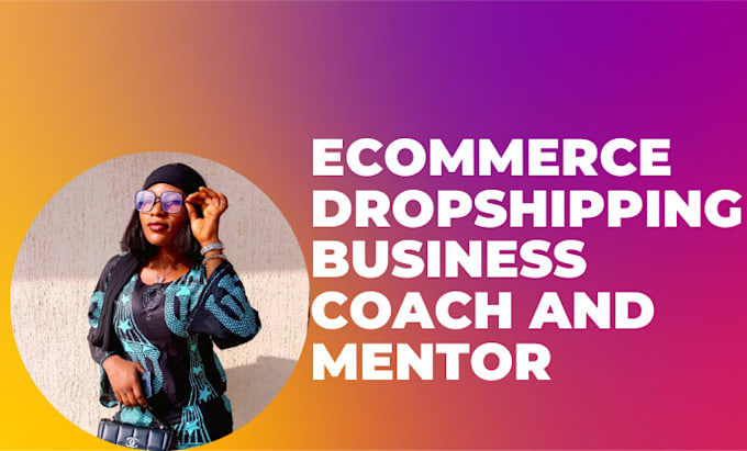 Gig Preview - Be your dropshipping coach, mentor, and ecommerce mentor