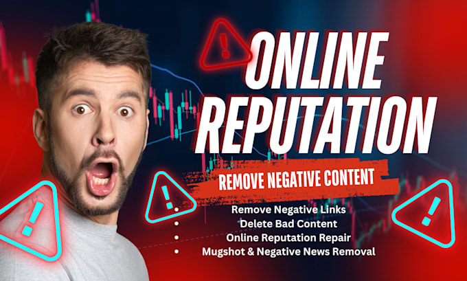 Gig Preview - Remove google negative links, delete bad content, and repair your online reputat