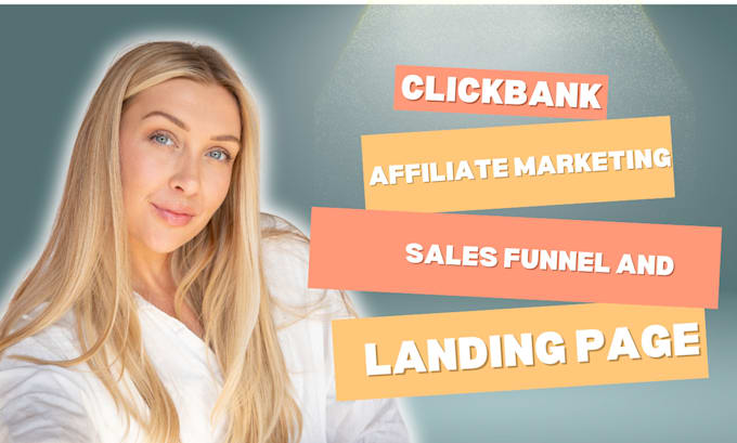 Gig Preview - Build clickbank affiliate marketing sales funnel and landing page