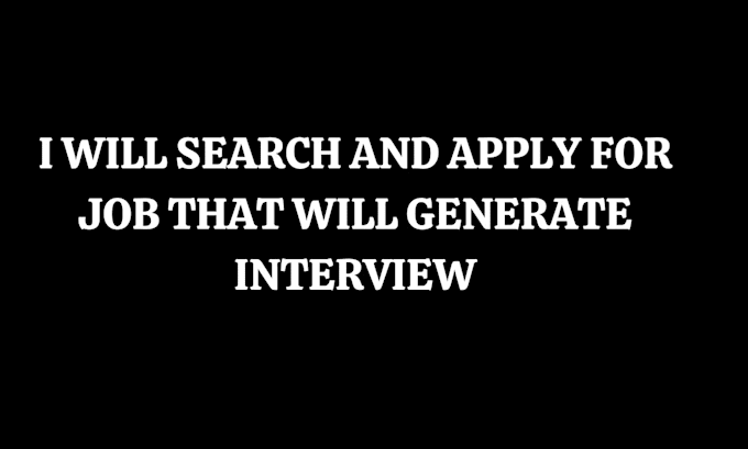 Gig Preview - Search and apply that will generate interview