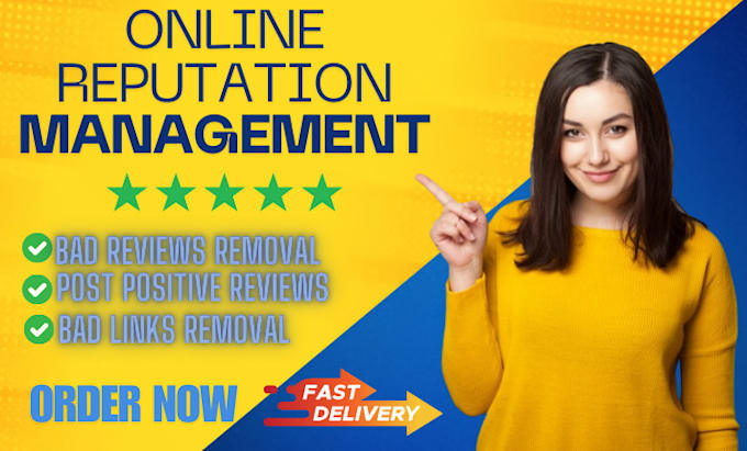 Gig Preview - Do online reputation management, ORM, reverse SEO and remove bad refiews