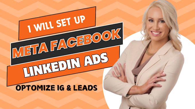 Gig Preview - Setup meta facebook ads campaign, linkedin ads, optimize ig ads for sales, leads