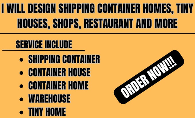 Gig Preview - Design shipping container homes, tiny houses, shops, restaurants and more