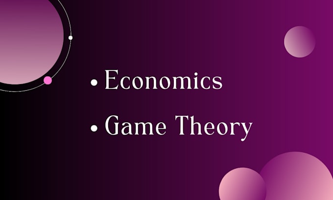 Gig Preview - Help with economics, game theory, microeconomics and macroeconomics