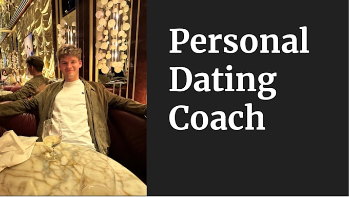 Gig Preview - Boost your confidence and improve your dating experience