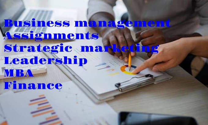 Gig Preview - Do business management task, strategic marketing, leadership, MBA,finance