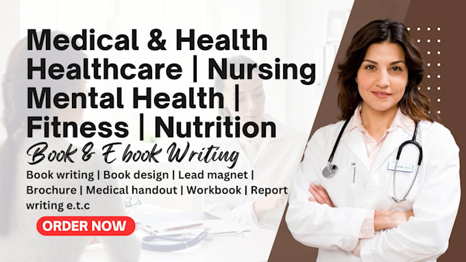 Gig Preview - Ghostwrite medical, dental, nursing, health care, fitness, nutrition, ebook