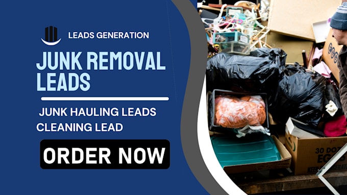 Gig Preview - Generate junk removal leads junk hauling leads cleaning lead