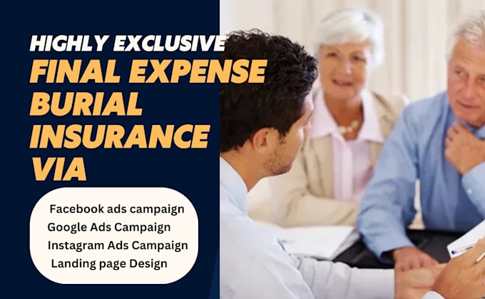 Gig Preview - Generate highly exclusive final expense leads burial insurance facebook ads