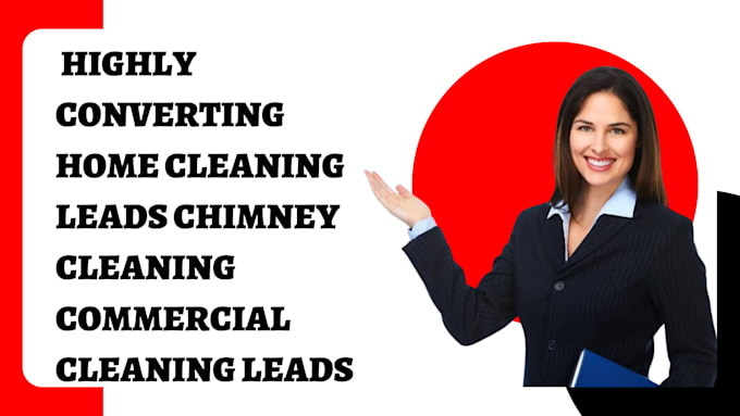 Gig Preview - Generate verified home cleaning leads chimney cleaning commercial cleaning leads