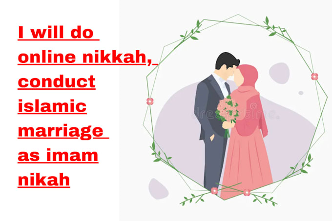 Gig Preview - Do online nikkah, conduct islamic marriage as imam for quick nikah at home